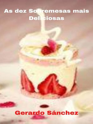 cover image of As Dez Sobremesas Mais Deliciosas